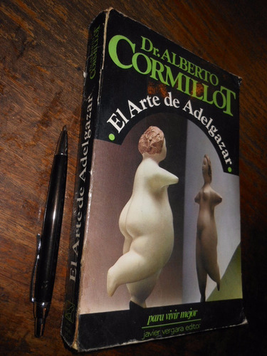 El Arte De Adelgazar / Alberto Cormillot / Javier Vergara