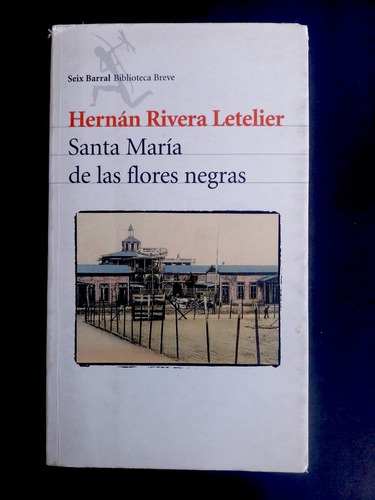 Santa María De Las Flores Negras, De Hernán Rivera Letelier