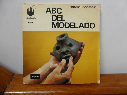 Abc Del Modelado - Harald Isenstein - Ceac - 1982  Impecable