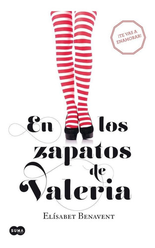 Saga Valeria 1: Los Zapatos De Valeria - Elísabet Benavent