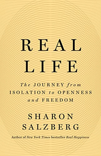 Real Life: The Journey From Isolation To Openness And Freedom, De Salzberg, Sharon. Editorial Flatiron Books, Tapa Dura En Inglés