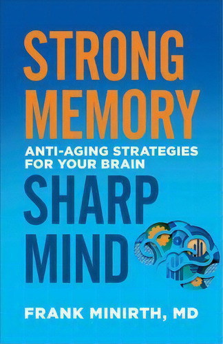 Strong Memory, Sharp Mind, De Frank Md Minirth. Editorial Fleming H Revell Company, Tapa Blanda En Inglés