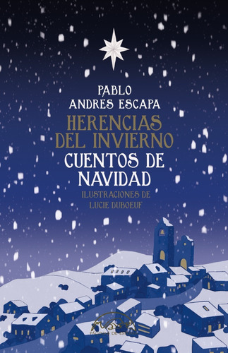 Herencias Del Invierno. Cuentos De Navidad - Pablo Escapa