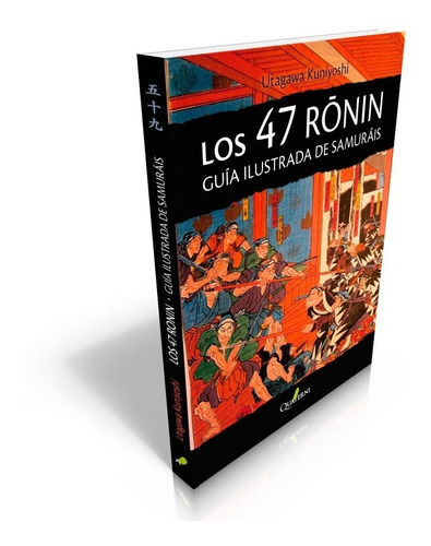 Los 47 Ronin Guía Ilustrada De Samuráis