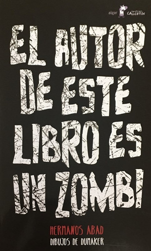 El Autor De Este Libro Es Un Zombi - Abad Hermanos