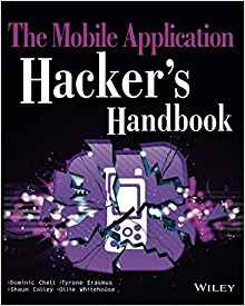 The Mobile Application Hackers Handbook