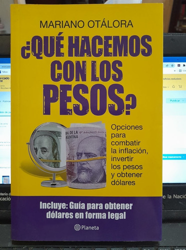 Mariano Otálora - ¿qué Hacemos Con Los Pesos?
