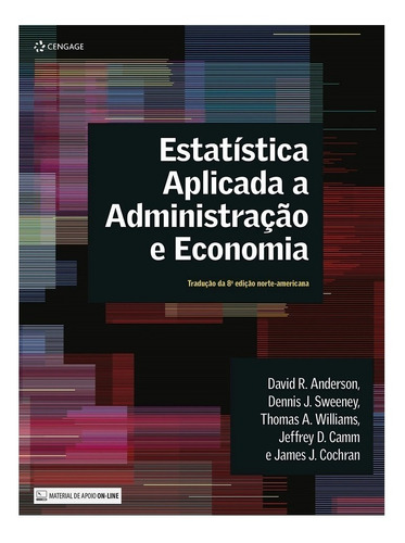 Estatística Aplicada A Administração E Economia, de Anderson, David R.. Editora Cengage Learning Edições Ltda., capa mole em português, 2021