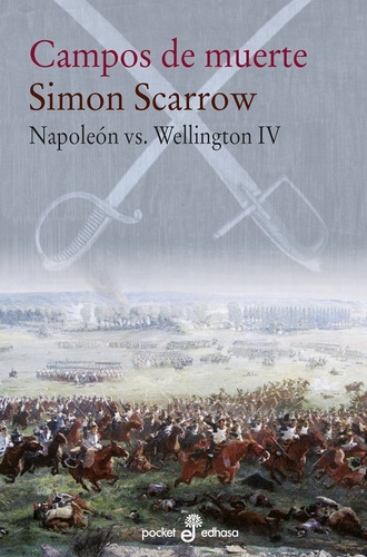 Campos De Muerte Napoleon Vs Wellington 4 - Scarrow Simon