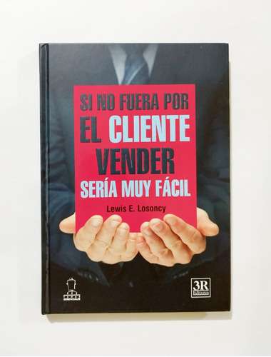 Si No Fuera Por El Cliente Vender Sería Muy Fácil / Original