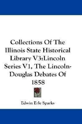 Collections Of The Illinois State Historical Library V3 :...