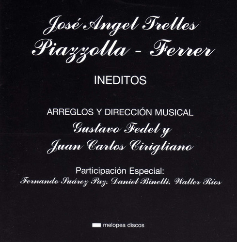 Imagen 1 de 1 de José Angel Trelles - Piazzolla Ferrer Inéditos - Cd