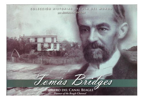 Tomas Bridges : Pionero Del Canal De Beagle