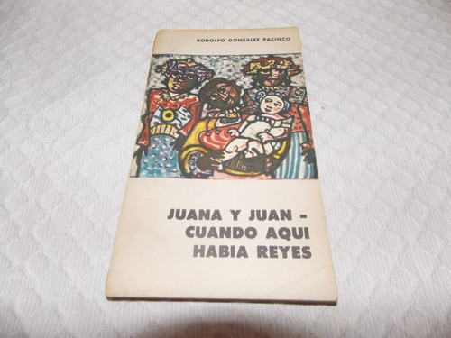 Juana Y Juan - Cuando Aquí Había Reyes - R. González Pacheco