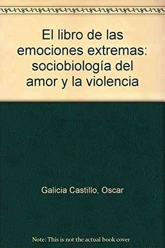 Libro El Libro De Las Emociones Extremas  De Galicia Castill