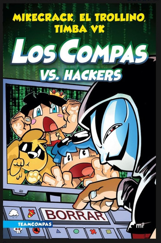 Compas 7. Los Compas Vs. Hackers, De Mikecrack, El Trollino 