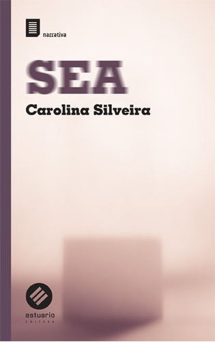 Sea, De Silveira, Carolina. Editorial Estuario, Tapa Blanda, Edición 1 En Español