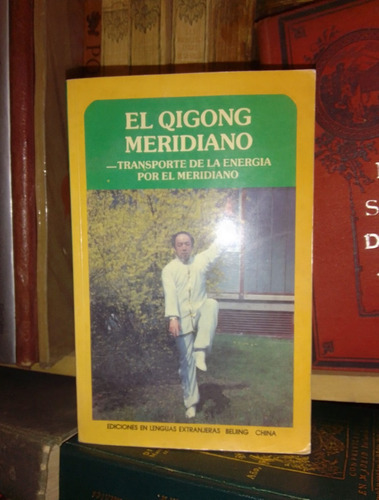 Li Ding: Qigong Meridiano. Medicina China Transporte Energia