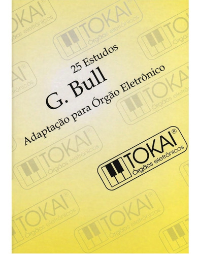 Livro Método Órgão Tokai 25 Estudos George Bull