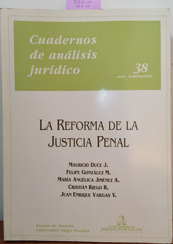 La Reforma De La Justicia Penal // Duce J., Mauricio