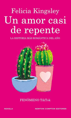 Un Amor Casi De Repente: La Historia Más Romántica Del Año, De Felicia Kingsley., Vol. 1. Editorial Newton Compton, Tapa Blanda, Edición 1 En Español
