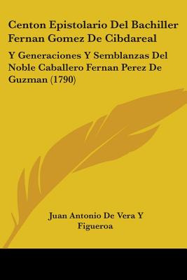 Libro Centon Epistolario Del Bachiller Fernan Gomez De Ci...