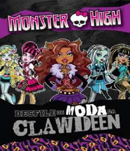 Monster High - Desfile De Moda Da Clawdeen, De Dcl. Editora Dcl - Difusao, Capa Mole, Edição 1 Em Português, 2014