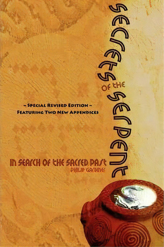 Secrets Of The Serpent, In Search Of The Sacred Past, Special Revised Edition Featuring Two New A..., De Philip Gardiner. Editorial Reality Press, Tapa Blanda En Inglés