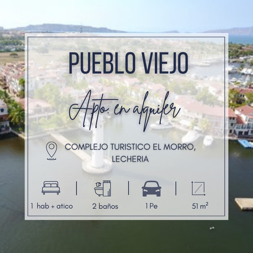 Pueblo Viejo, Complejo Turistico El Morro, Lecheria | Alquiler Apto | 51 Mts2 | 1h + Atico | 2b | 1pe | 450$