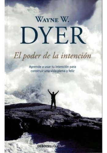 El Poder De La Intencion - Wayne W. Dyer