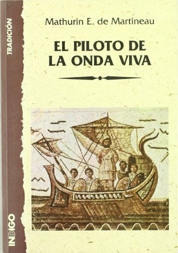 Piloto De La Onda Viva, El, De Mathurin E. De Martineau. Editorial Indigo En Español