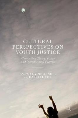 Cultural Perspectives On Youth Justice : Connecting Theor...