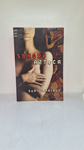 Sangre Azteca - Gary Jennings - Emece - Usado 