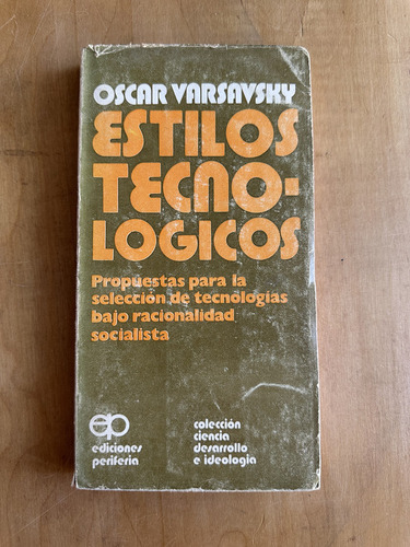 Estilos Tecnologicos- Varsavsky, Oscar (2a4) (Usado)