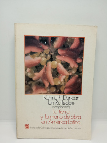 La Tierra Y La Mano De Obra En América Latina - Kenneth D. 
