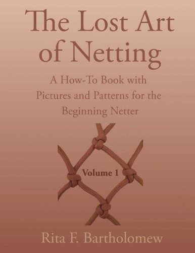 The Lost Art Of Netting A Howto Book With Pictures And Patte