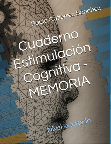 Cuaderno Estimulación Cognitiva - Memoria: Nivel Avanz 715jt