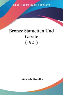 Libro Bronze Statuetten Und Gerate (1921) - Schottmuller,...