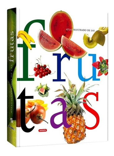 Libro Atlas Ilustrado De Las Frutas Nutrición Recetas