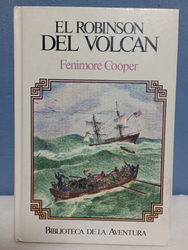 El Robinson Del Volcán./ Fenimore Cooper