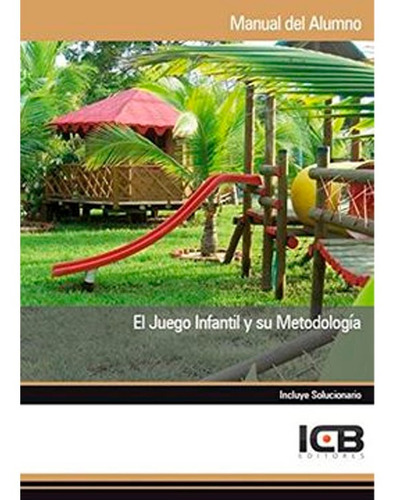 El Juego Infantil Y Su Metodología Icb