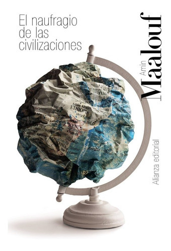 El Naufragio De Las Civilizaciones, De Maalouf, Amin. Alianza Editorial, Tapa Blanda En Español