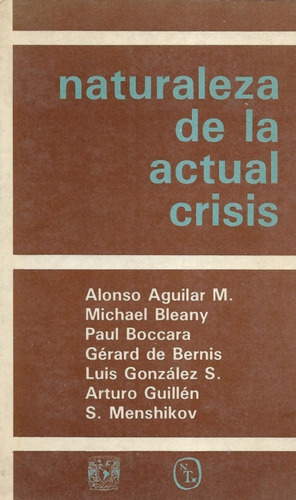 Naturaleza De La Actual Crisis / Aguilar Bleany Boccara Etc