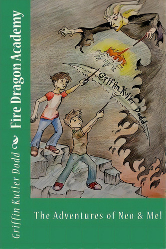 Fire Dragon Academy, De Griffin Kutler Dodd. Editorial Createspace Independent Publishing Platform, Tapa Blanda En Inglés