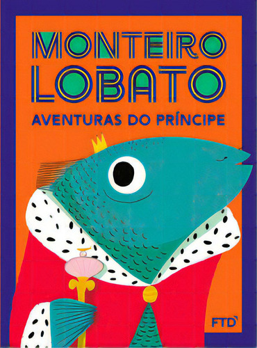 Aventuras Do Príncipe, De Lobato, Monteiro. Editora Ftd Educação, Capa Mole Em Português