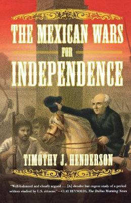 Libro The Mexican Wars For Independence - Timothy J. Hend...
