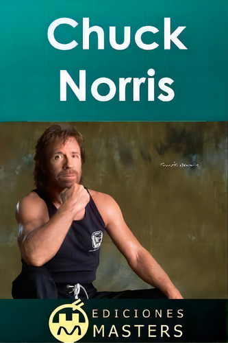 Chuck Norris, De Adolfo Perez Agusti. Editorial Createspace Independent Publishing Platform, Tapa Blanda En Español