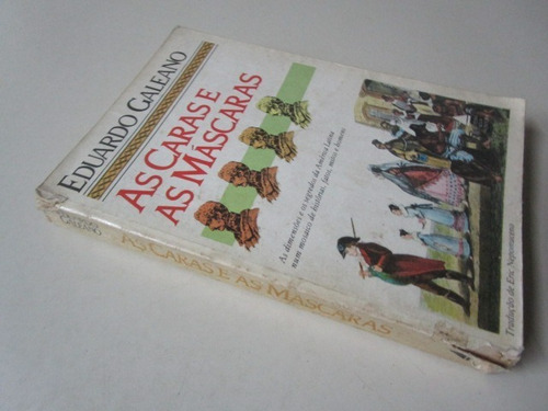 As Caras E As Máscaras - Eduardo Galeano