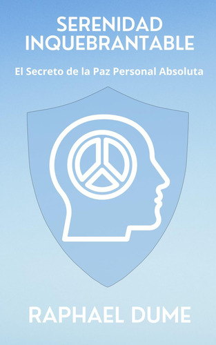 Libro: Serenidad Inquebrantable: El Secreto De La Paz Person