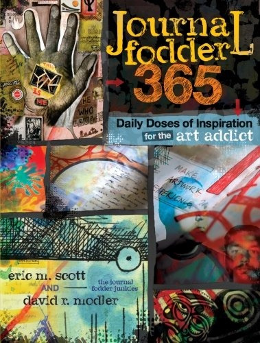 Journal Fodder 365 Daily Doses Of Inspiration For The Art Ad